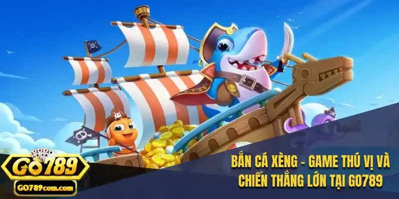 Bắn Cá Xèng